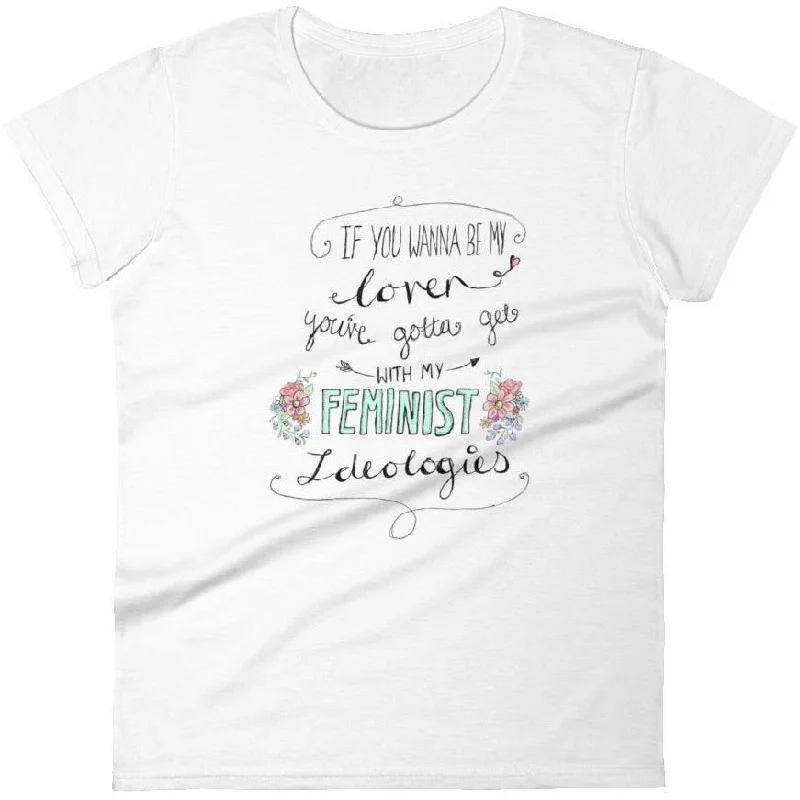 If You Wanna Be My Lover, You've Gotta Get With My Feminist Ideologies -- Women's T-Shirt Striped Floral Plaid